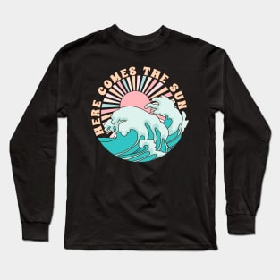 Here comes the sun; summer; sun; sunshine; water; retro; vintage; beach vibes; beach; ocean; sea; holiday; vacation; surf; surf life; surfing; waves; wave; water; cool; cute; California; beach life; coast; Long Sleeve T-Shirt